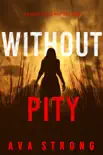 Without Pity (A Dakota Steele FBI Suspense Thriller—Book 4) e-book