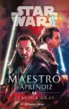 Star Wars Maestro y aprendiz (novela) sinopsis y comentarios