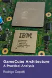 GameCube Architecture synopsis, comments