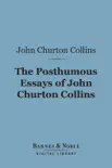 The Posthumous Essays of John Churton Collins (Barnes & Noble Digital Library) sinopsis y comentarios