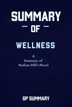 summary of wellness a novel by nathan hill book cover image