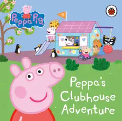 peppa pig: peppa's clubhouse adventure imagen de la portada del libro