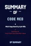 Summary of Code Red by Vince Flynn and Kyle Mills: A Mitch Rapp Novel by Kyle Mills sinopsis y comentarios