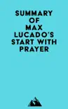 Summary of Max Lucado's Start with Prayer sinopsis y comentarios