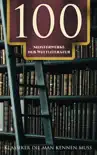 100 Meisterwerke der Weltliteratur - Klassiker die man kennen muss synopsis, comments