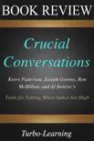 Crucial Conversations by Kerry Patterson, Joseph Grenny Study Guide synopsis, comments