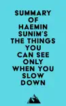 Summary of Haemin Sunim's The Things You Can See Only When You Slow Down sinopsis y comentarios