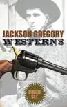 Jackson Gregory Westerns - Boxed Set synopsis, comments