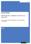 Harriet Jacobs - Incidents in the Life of a Slave Girl synopsis, comments
