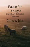 Pause for Thought Short Story Collection Volume1 synopsis, comments