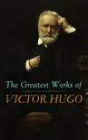 The Greatest Works of Victor Hugo synopsis, comments