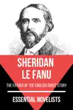 Essential Novelists - Sheridan Le Fanu synopsis, comments