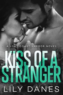 kiss of a stranger (lost coast harbor, book 1) book cover image