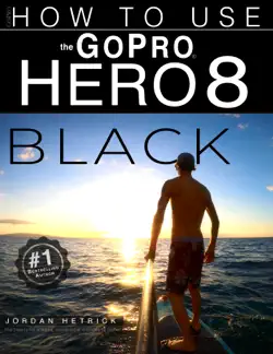gopro hero 8 black: how to use the gopro hero 8 black book cover image