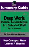 Summary Guide: Deep Work: Rules for Focused Success in a Distracted World: By Cal Newport The Mindset Warrior Summary Guide sinopsis y comentarios