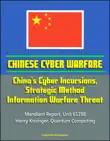 Chinese Cyber Warfare: China's Cyber Incursions, Strategic Method, Information Warfare Threat - Mandiant Report, Unit 61398, Henry Kissinger, Quantum Computing sinopsis y comentarios