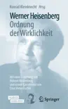 Werner Heisenberg, Ordnung der Wirklichkeit synopsis, comments