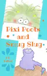 Pixi Poots and Smug Slug synopsis, comments