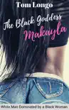 The Black Goddess Makayla: White Man Dominated by a Black Woman sinopsis y comentarios