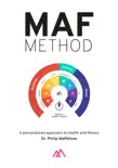 The MAF Method: A Personalized Approach to Health and Fitness sinopsis y comentarios