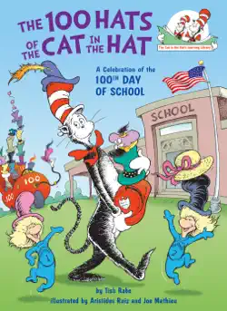 the 100 hats of the cat in the hat a celebration of the 100th day of school book cover image