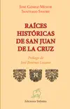 Raices históricas de san Juan de la Cruz sinopsis y comentarios
