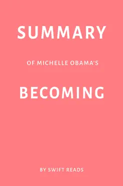 summary of michelle obama’s becoming by swift reads book cover image