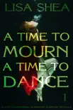 A Time To Mourn A Time To Dance - A SciFi Paranormal Romantic Suspense Novella sinopsis y comentarios
