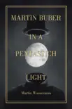 Martin Buber in a Pentastich Light synopsis, comments