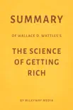 Summary of Wallace D. Wattles’s The Science of Getting Rich by Milkyway Media sinopsis y comentarios