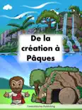 De la création à Pâques book summary, reviews and download