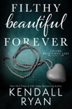 Filthy Beautiful Forever book summary, reviews and downlod