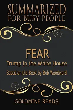fear - summarized for busy people: trump in the white house: based on the book by bob woodward imagen de la portada del libro