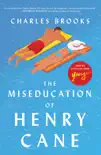 The Miseducation of Henry Cane synopsis, comments