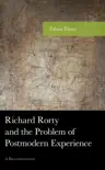 Richard Rorty and the Problem of Postmodern Experience sinopsis y comentarios