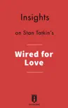 Insights on Stan Tatkin's Wired for Love sinopsis y comentarios