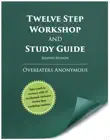 Twelve Step Workshop and Study Guide, Second Edition synopsis, comments