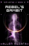 Rebel's Gambit (Sim-Verse: Book 2) sinopsis y comentarios
