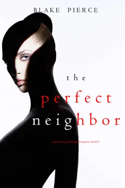 the perfect neighbor (a jessie hunt psychological suspense thriller—book nine) book cover image