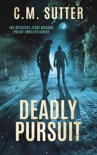 Deadly Pursuit: A Riveting Crime Thriller book summary, reviews and downlod