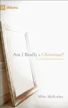 Am I Really a Christian? (Foreword by Kirk Cameron) sinopsis y comentarios