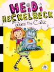 Heidi Heckelbeck Takes the Cake synopsis, comments