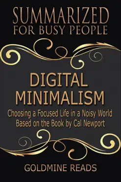 digital minimalism - summarized for busy people: choosing a focused life in a noisy world: based on the book by cal newport imagen de la portada del libro