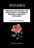 RESUMEN - Personal Development For Smart People / Desarrollo personal para gente inteligente por Steve Pavlina sinopsis y comentarios
