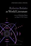 Roberto Bolaño as World Literature sinopsis y comentarios
