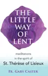 The Little Way of Lent synopsis, comments