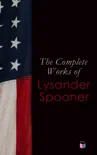 The Complete Works of Lysander Spooner synopsis, comments
