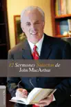 12 sermones selectos de John MacArthur synopsis, comments