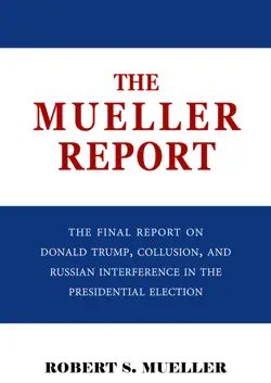 the mueller report: the final report of the special counsel into donald trump, russia, and collusion book cover image