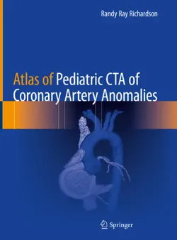 atlas of pediatric cta of coronary artery anomalies book cover image